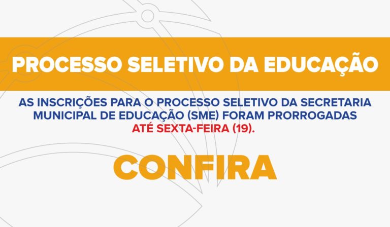 Prefeitura prorroga Inscrições até o dia 19 de março para processo seletivo da Educação