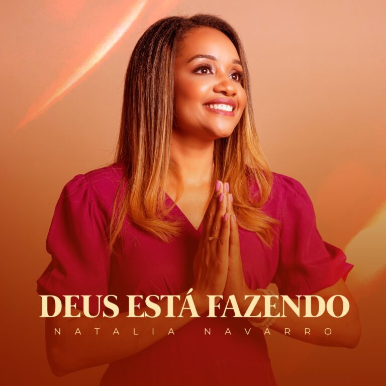 Natália Navarro lança “Deus Está Fazendo” – Crendo na fidelidade do Senhor