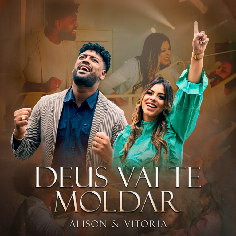 “Deus Vai Te Moldar”, música de Alison & Vitória levando força e esperança