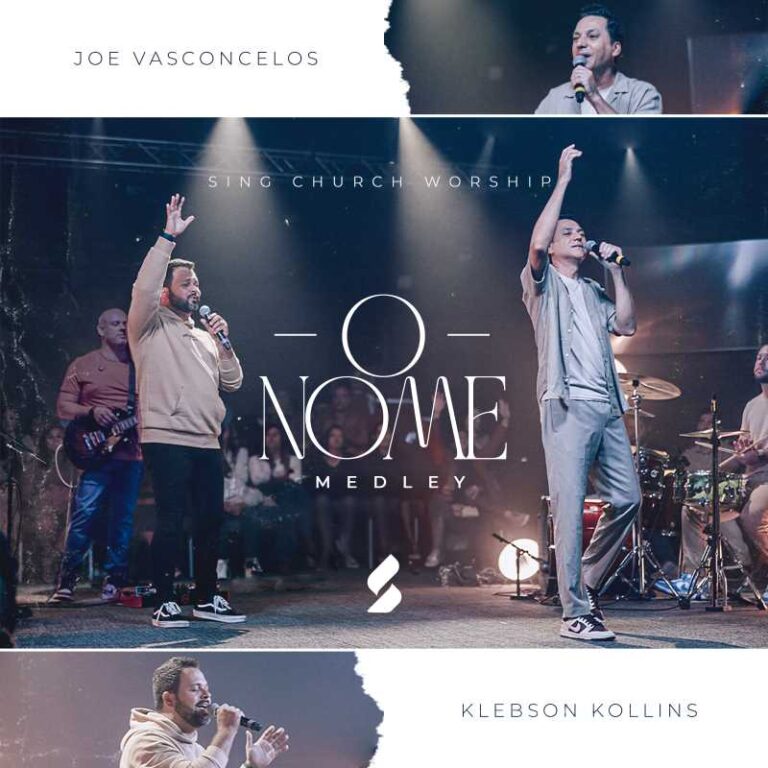 Joe Vasconcelos e Sing Church Worship lançam “O Nome”, medley feat. Klebson Kollins