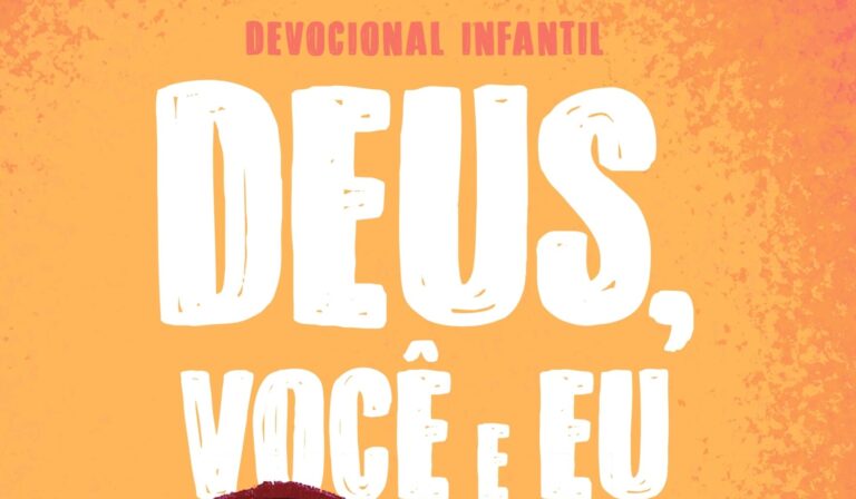 Deus, você e eu: um encontro diário de fé e aprendizado para crianças