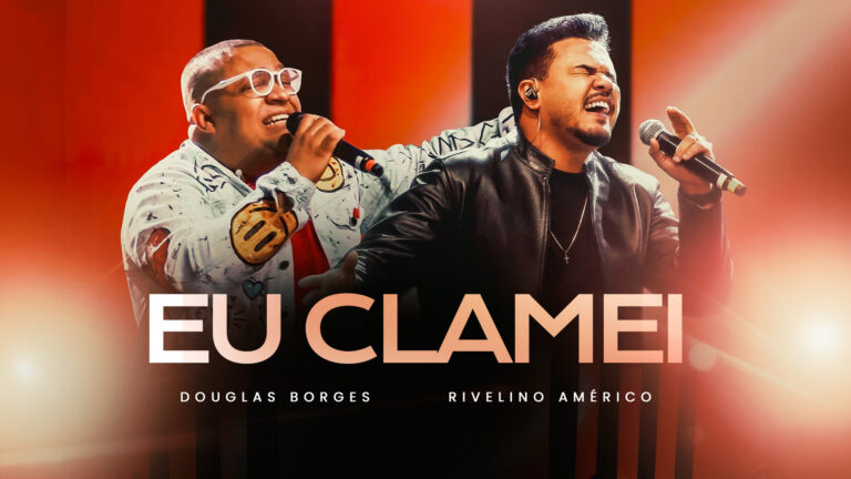 Douglas Borges collab Rivelino Américo interpretam a forte canção “Eu Clamei”